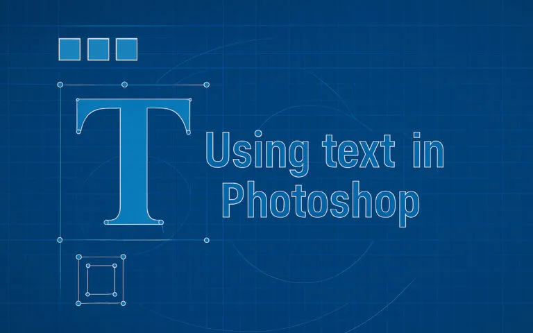 Blueprint-style digital illustration showing a large outlined “T” and the phrase “Using text in Photoshop” with gridlines and colour swatches